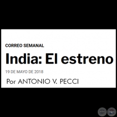 INDIA: EL ESTRENO - Por ANTONIO V. PECCI - Sbado, 19 de mayo de 2018